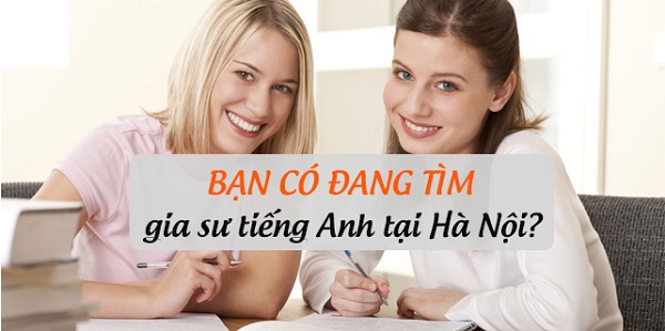 Kinh Nghiệm Tìm Gia Sư Tiếng Anh Giỏi