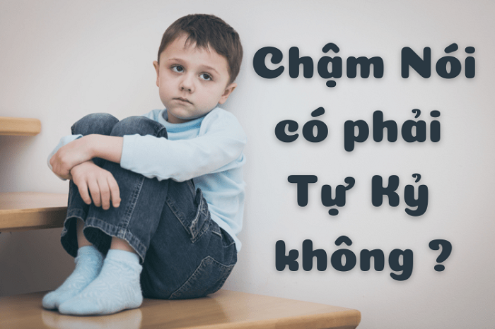 Phân biệt Trẻ Chậm Nói Đơn Thuần Và Chậm Nói Tự Kỷ