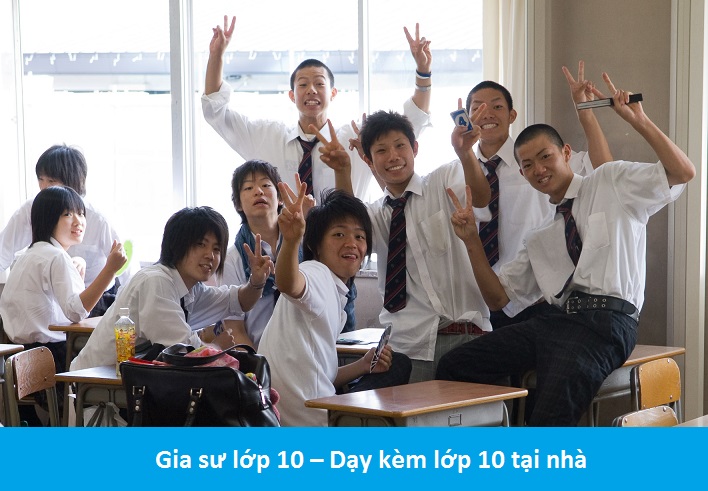 Gia Sư Lớp 10 Tại Hà Nội, Dạy Kèm Toán, Lý, Hóa, Văn, Anh Lớp 10